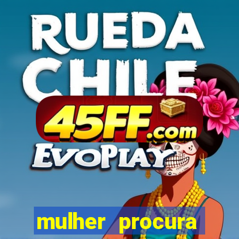 mulher procura homem salvador bahia